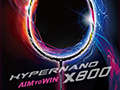 HYPERNANO X 800 Brings Amazing Defense and Attack